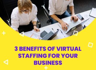 3 Benefits of Virtual Staffing for Your Business